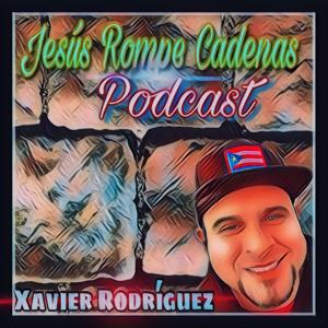 Jesús Rompe Cadenas Podcast