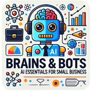 Welcome to Brains & Bots – Your AI Guide for Small Business Success