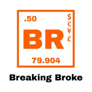 Breaking Broke