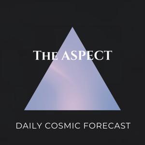 The Aspect - Daily Cosmic Forecast