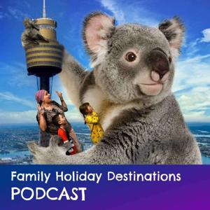 Family Holiday Destinations Podcast