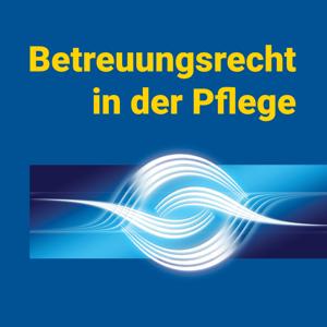 Betreuungsrecht in der Pflege