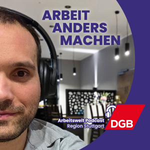 Arbeitswelt Podcast | DGB-Region Stuttgart