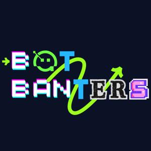 Bot Banters