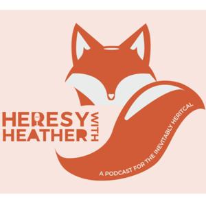 Heresy With Heather