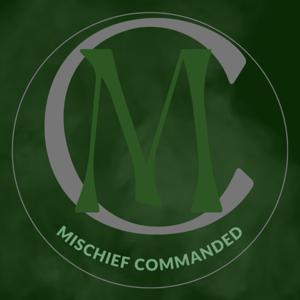 Mischief Commanded