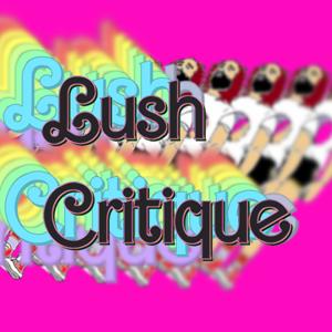 Lush Critique