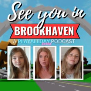 SEE YOU IN BROOKHAVEN! Podcast