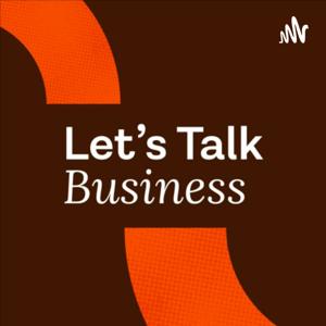 Let's Talk about Business