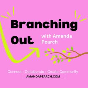 Branching Out with Amanda Pearch
