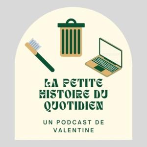 La petite histoire du quotidien