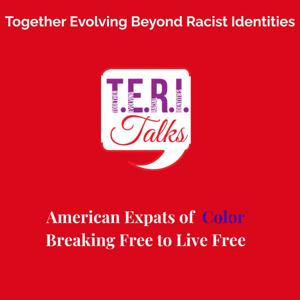 T.E.R.I. Talks: Together Evolving Beyond Racist Identities