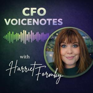 CFO Voicenotes from Harriet Formby