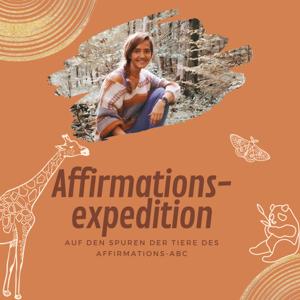 Affirmationsexpedition - Auf den Spuren der Tiere des Affirmations-ABC