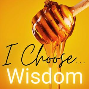 I Choose Wisdom