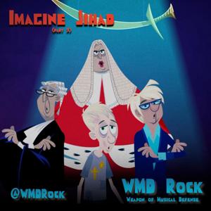 Imagine Jihad (part 3) by WMDRock