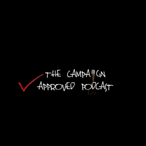 The Campaign Approved Podcast
