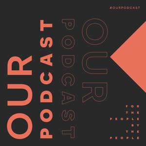 Our Podcast
