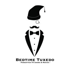 Bedtime Tuxedo: Forgotten TV Shows & Movies