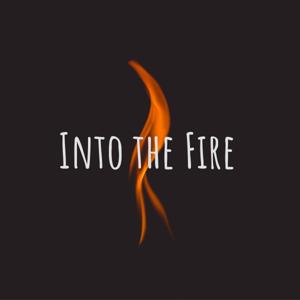 Into the Fire