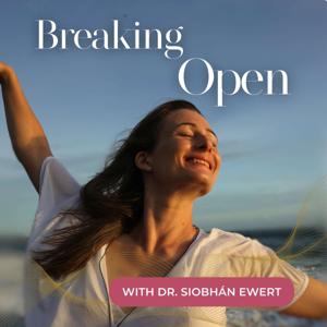 Breaking Open - The Podcast