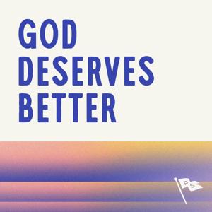 God Deserves Better
