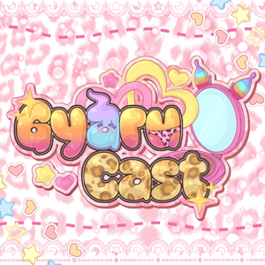 GyaruCast