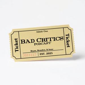 Bad Critics Podcast