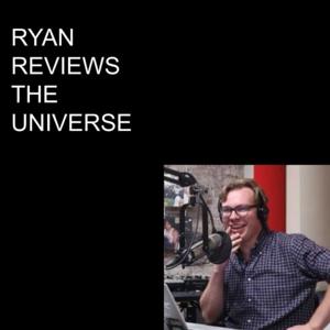 Ryan Reviews the Universe