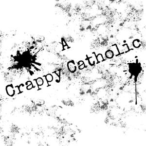 A Crappy Catholic