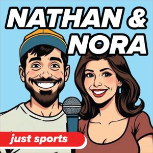 Sports Talk with Nathan and Nora