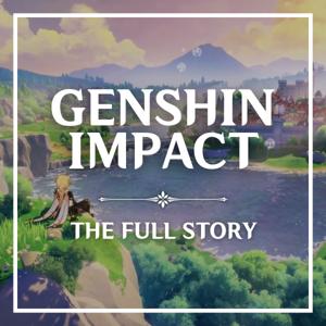 Genshin Impact: The Full Story [Fan-Made Audiobook]