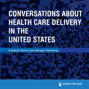 Conversations About Health Care Delivery in the United States