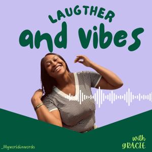 Laughter and Vibes with Gracie