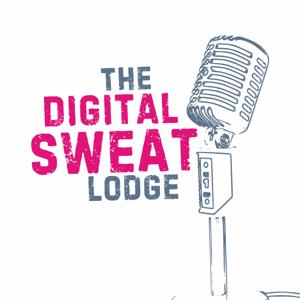 The Digital Sweat Lodge Podcast