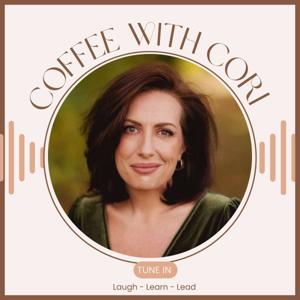 Coffee with Cori - Hosted by Cori Powers