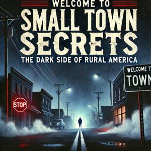Small Town Secrets: The Dark Side of Rural America