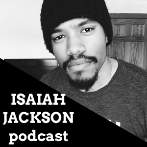 Isaiah Jackson Podcast