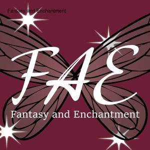 The Fantasy and Enchantment Podcast