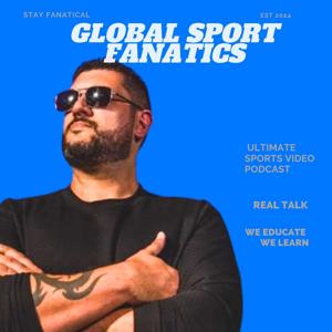 Global Sport Fanatics Podcast