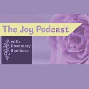 The Joy Podcast with Rosemary Sambora
