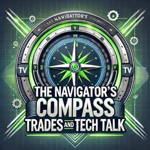 The Navigator's Compass: Trades & Tech Talk