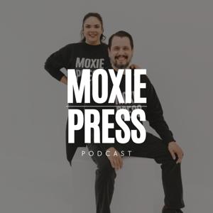 Moxie Press Podcast