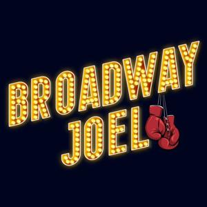 Broadway Joel Podcast