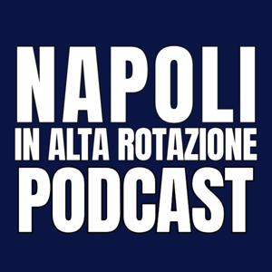 Napoli in Alta Rotazione Podcast