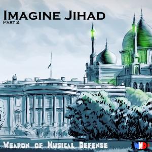 Imagine Jihad (part 2) by WMDRock
