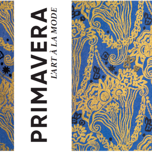 PRIMAVERA, L’ART À LA MODE