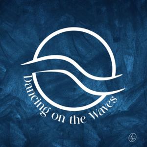 Dancing on the Waves