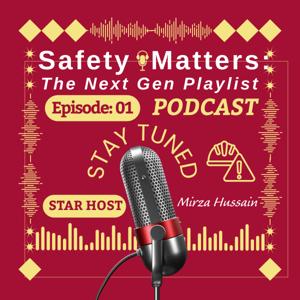 Safety Matters: The Next Gen Playlist