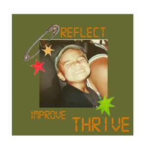 Reflect Improve and Thrive